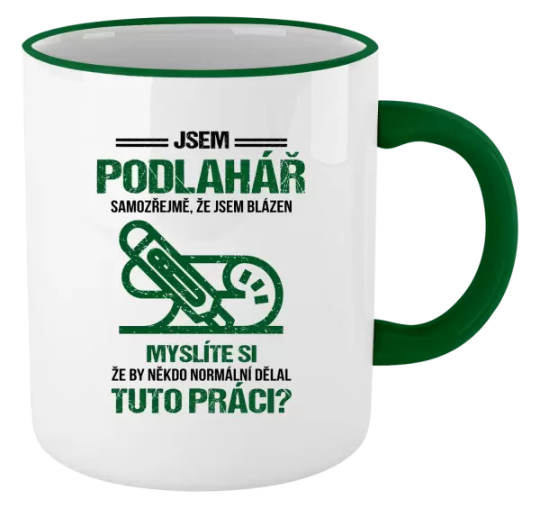 Hrnek Samozřejmě, že jsem blázen - podlahář