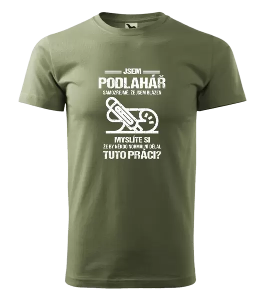 Pánské tričko Samozřejmě, že jsem blázen - podlahář