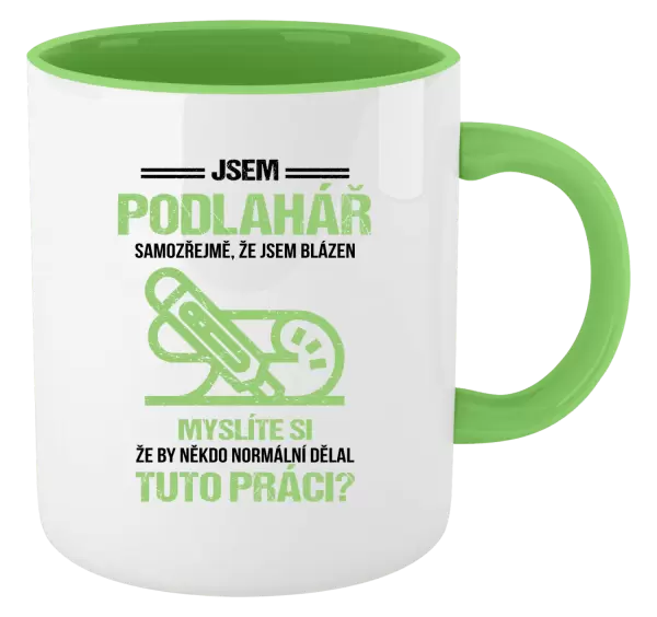 Hrnek Samozřejmě, že jsem blázen - podlahář