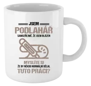 Hrnek Samozřejmě, že jsem blázen - podlahář