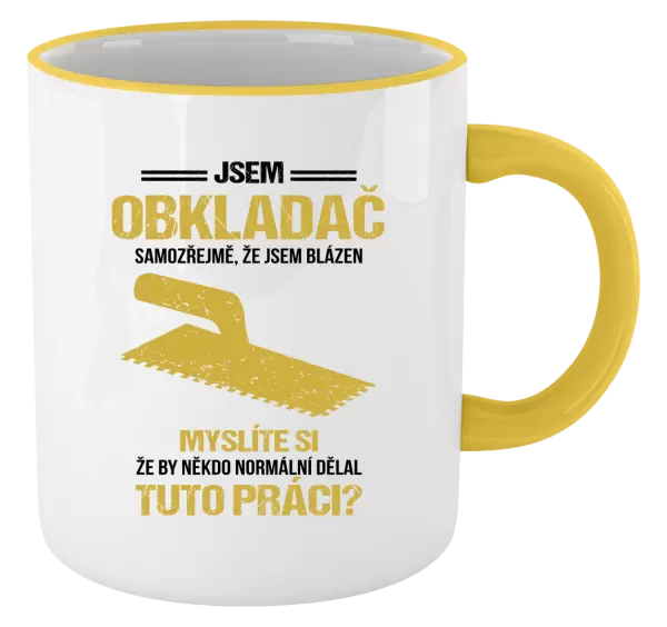 Hrnek Samozřejmě, že jsem blázen - obkladač
