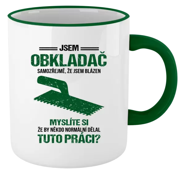 Hrnek Samozřejmě, že jsem blázen - obkladač