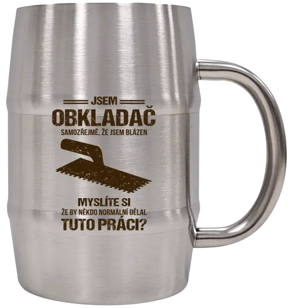 Nerezový chladicí půllitr Samozřejmě, že jsem blázen - obkladač