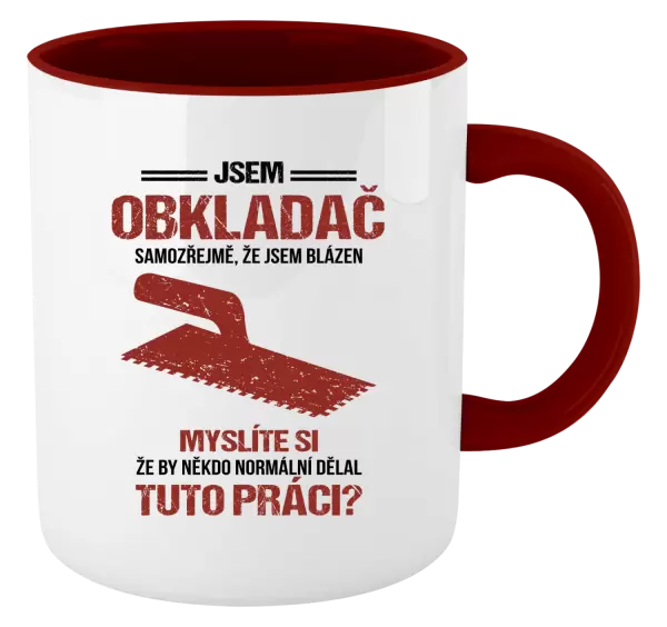 Hrnek Samozřejmě, že jsem blázen - obkladač