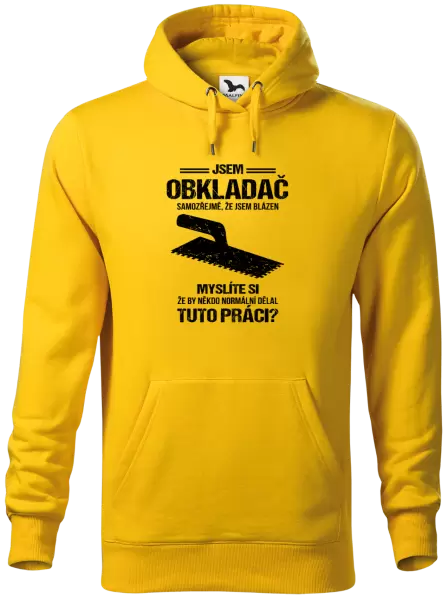 Pánská mikina Samozřejmě, že jsem blázen - obkladač