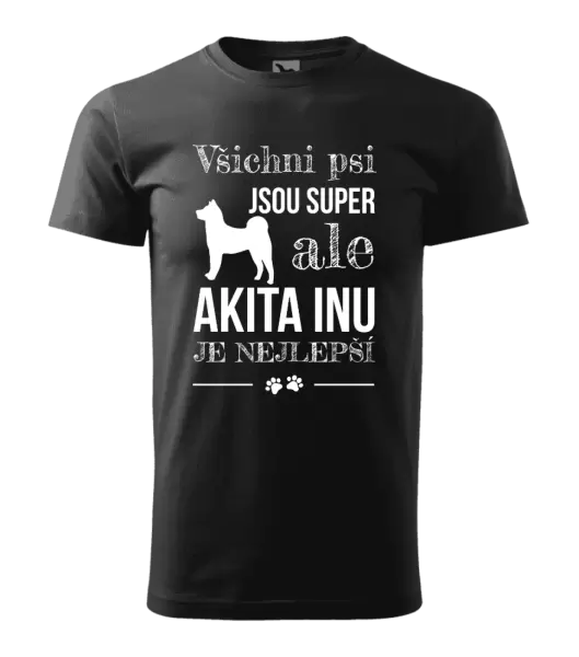 Pánské tričko Akita Inu je nejlepší
