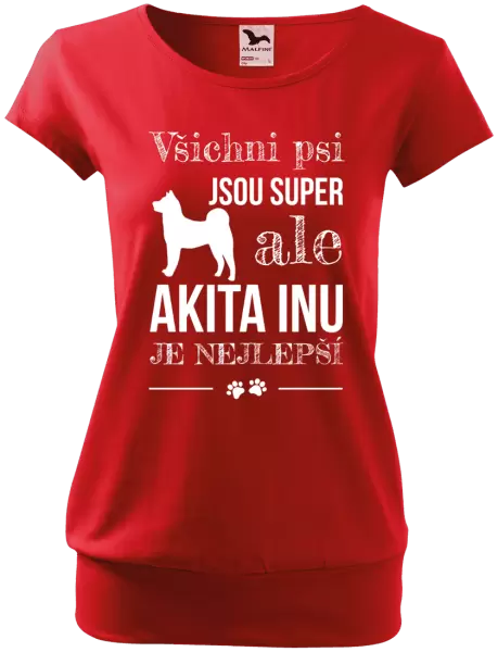 Dámské tričko Akita Inu je nejlepší