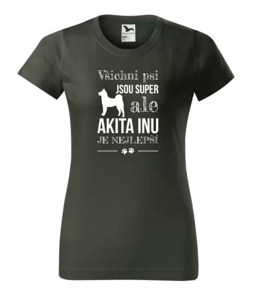 Dámské tričko Akita Inu je nejlepší