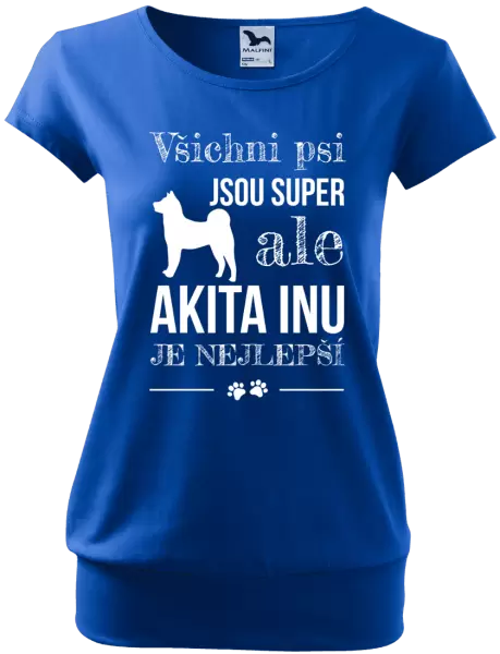 Dámské tričko Akita Inu je nejlepší