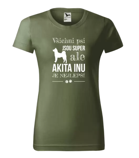 Dámské tričko Akita Inu je nejlepší
