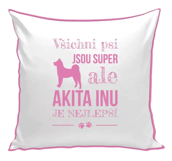 Polštář Akita Inu je nejlepší