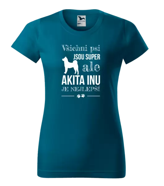 Dámské tričko Akita Inu je nejlepší