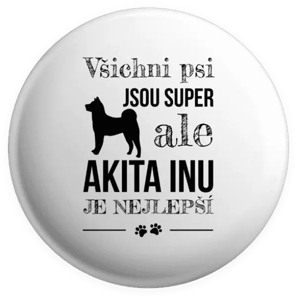 Placka Akita Inu je nejlepší