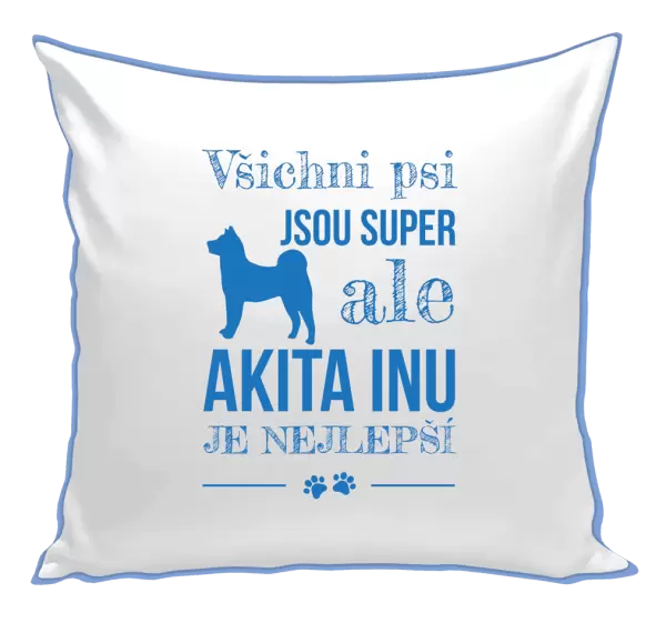 Polštář Akita Inu je nejlepší