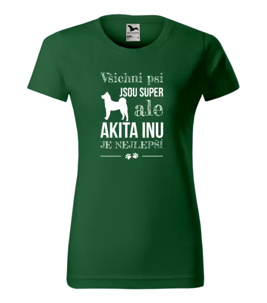Dámské tričko Akita Inu je nejlepší