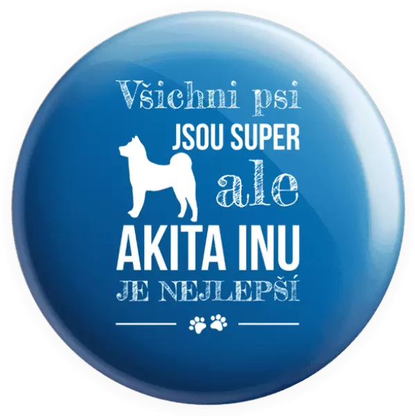 Placka Akita Inu je nejlepší