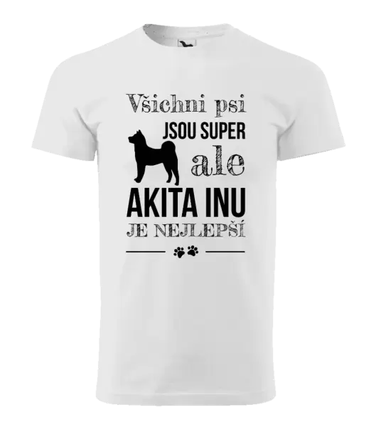 Pánské tričko Akita Inu je nejlepší