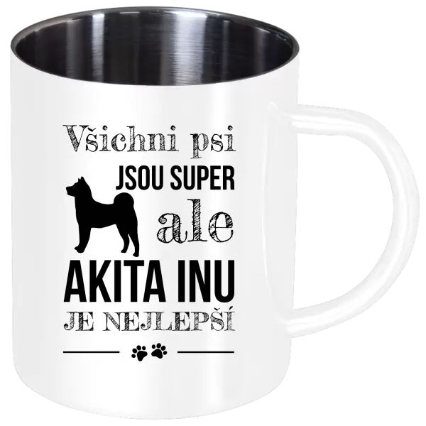 Nerezový hrnek Akita Inu je nejlepší