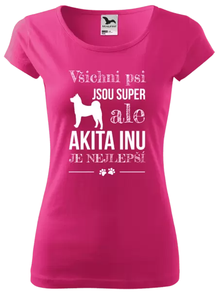 Dámské tričko Akita Inu je nejlepší