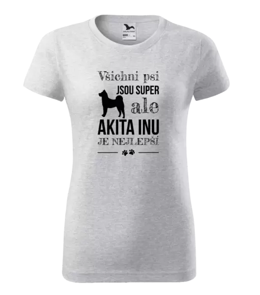 Dámské tričko Akita Inu je nejlepší