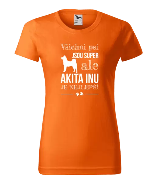 Dámské tričko Akita Inu je nejlepší