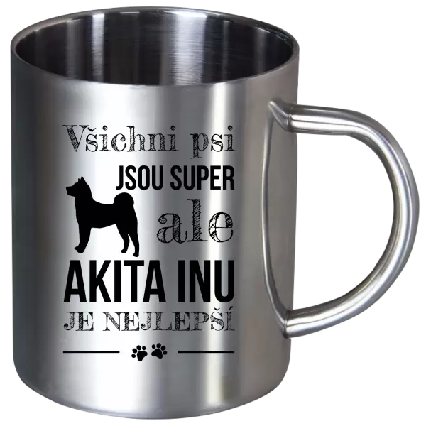Nerezový hrnek Akita Inu je nejlepší