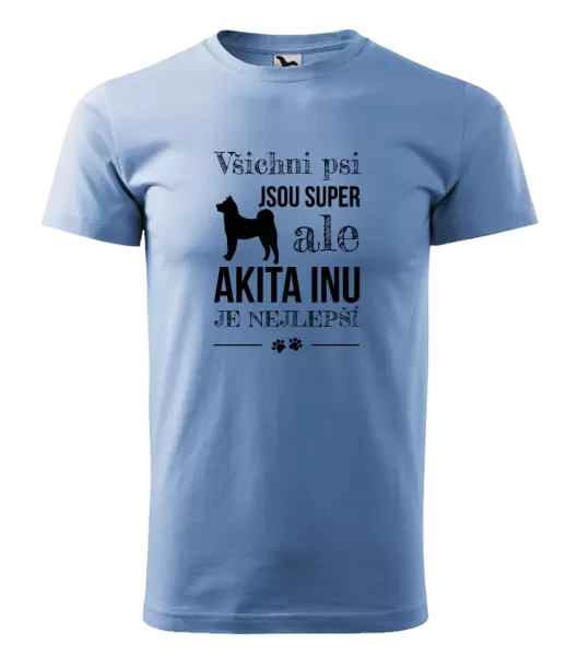 Pánské tričko Akita Inu je nejlepší