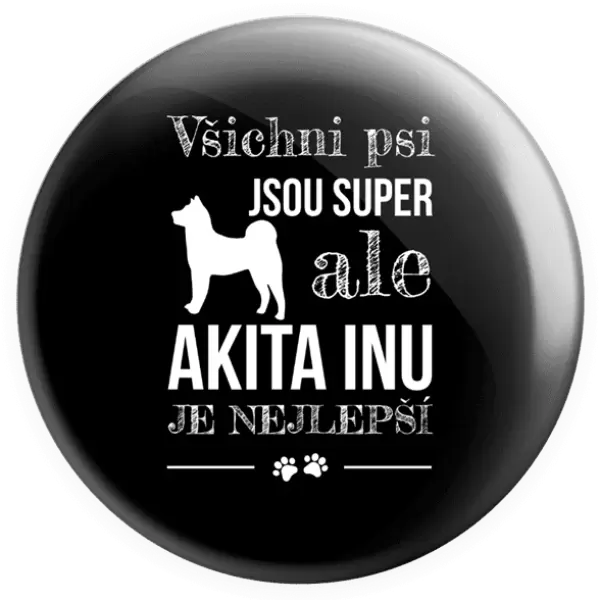Placka Akita Inu je nejlepší