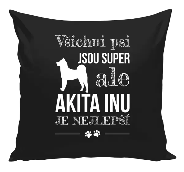 Polštář Akita Inu je nejlepší