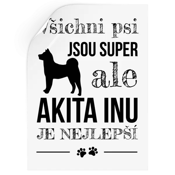 Samolepka Akita Inu je nejlepší