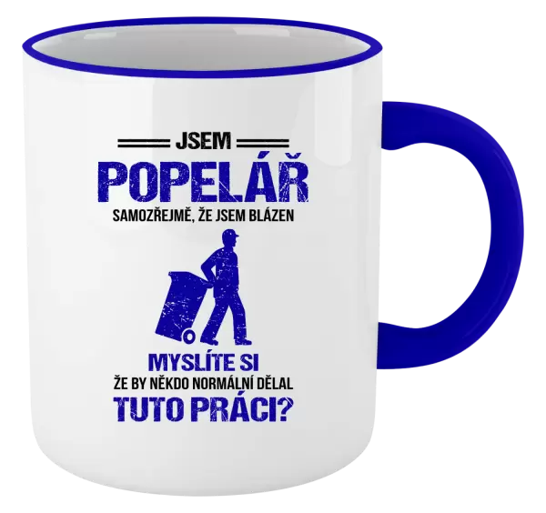 Hrnek Samozřejmě, že jsem blázen - popelář