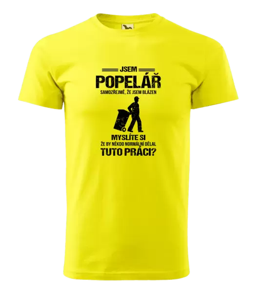 Pánské tričko Samozřejmě, že jsem blázen - popelář