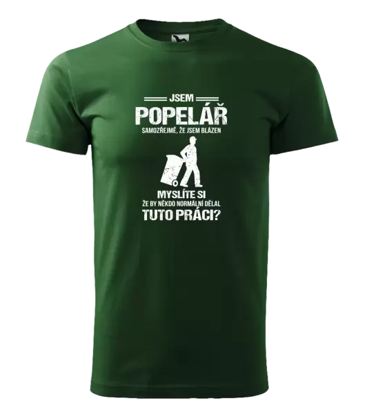 Pánské tričko Samozřejmě, že jsem blázen - popelář
