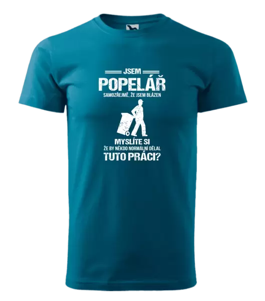Pánské tričko Samozřejmě, že jsem blázen - popelář