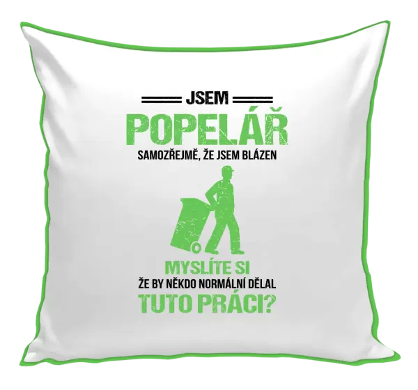Polštář Samozřejmě, že jsem blázen - popelář