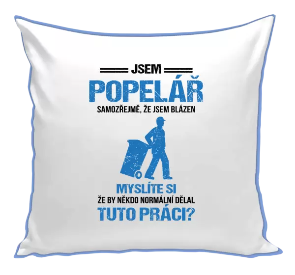 Polštář Samozřejmě, že jsem blázen - popelář