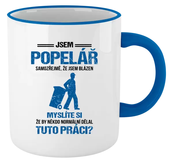 Hrnek Samozřejmě, že jsem blázen - popelář