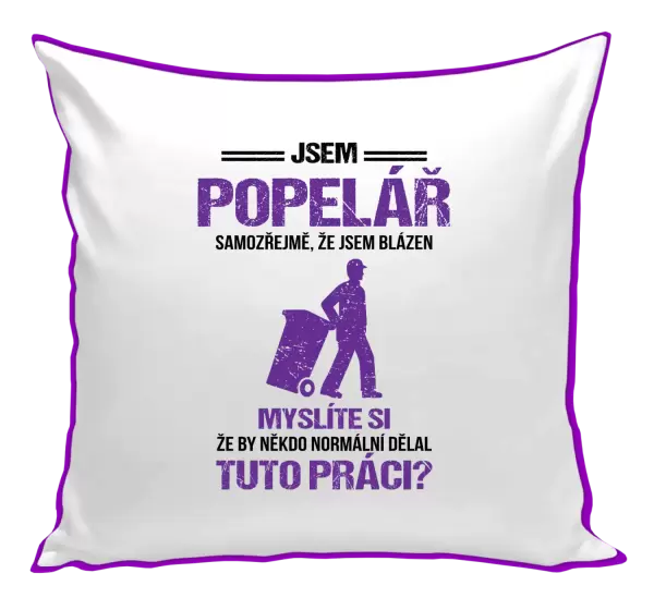 Polštář Samozřejmě, že jsem blázen - popelář