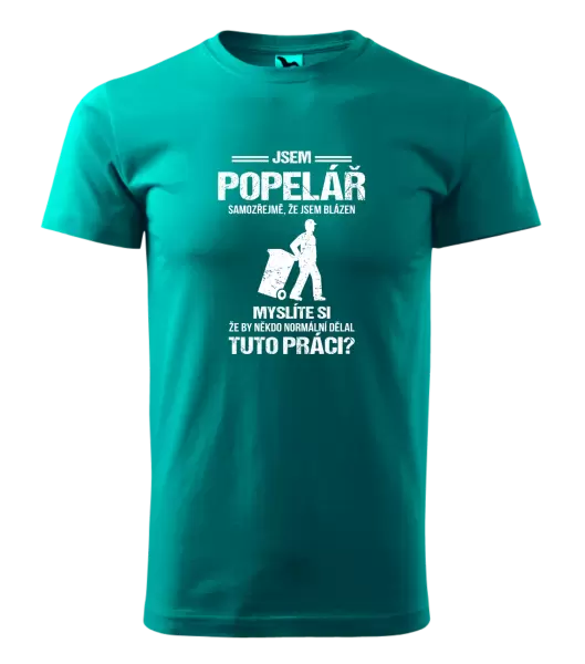 Pánské tričko Samozřejmě, že jsem blázen - popelář