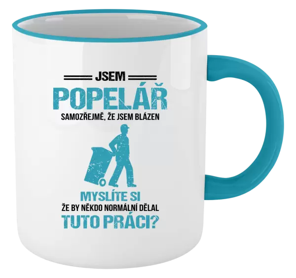 Hrnek Samozřejmě, že jsem blázen - popelář