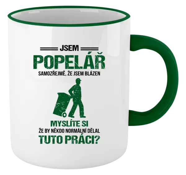 Hrnek Samozřejmě, že jsem blázen - popelář