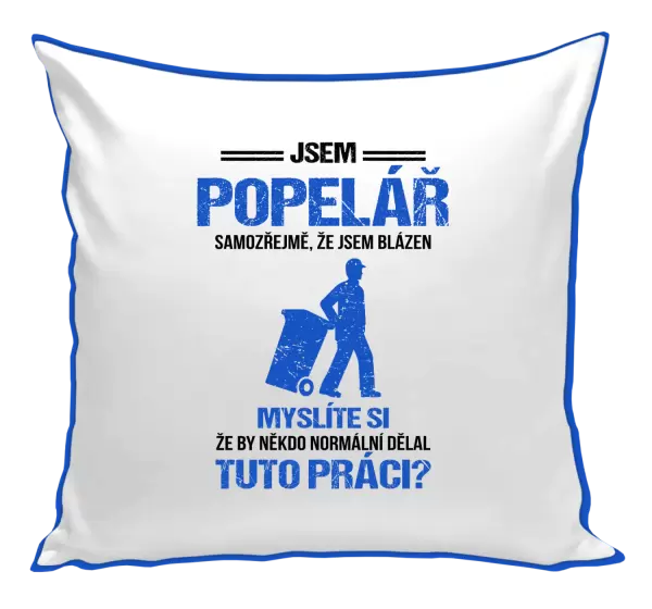 Polštář Samozřejmě, že jsem blázen - popelář