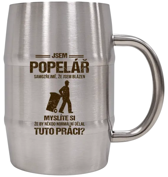 Nerezový chladicí půllitr Samozřejmě, že jsem blázen - popelář