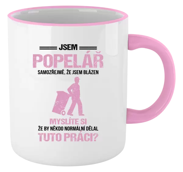 Hrnek Samozřejmě, že jsem blázen - popelář