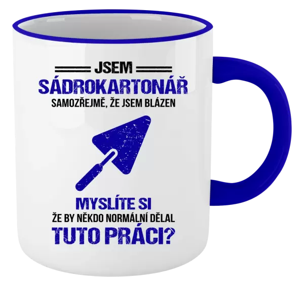 Hrnek Samozřejmě, že jsem blázen - sádrokartonář