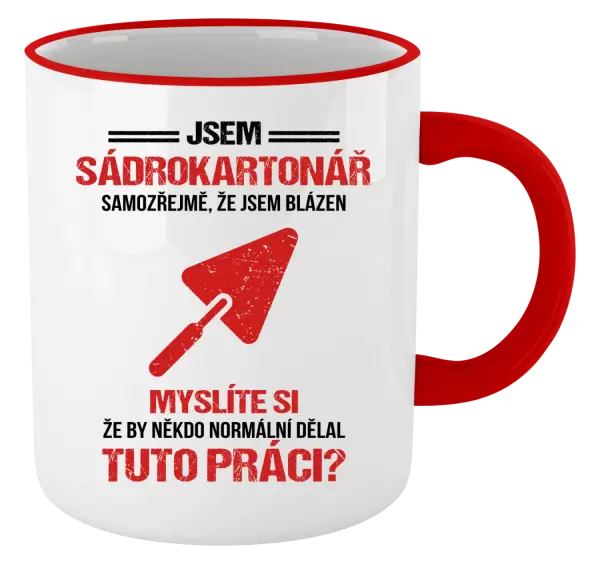 Hrnek Samozřejmě, že jsem blázen - sádrokartonář