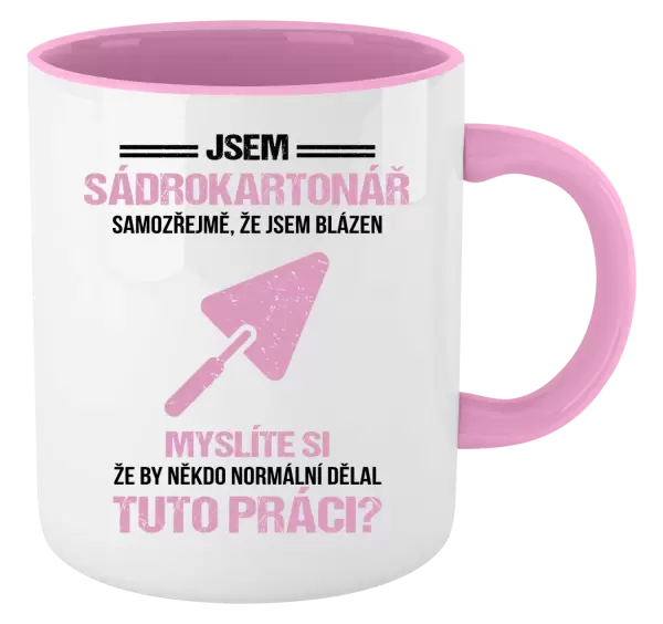 Hrnek Samozřejmě, že jsem blázen - sádrokartonář