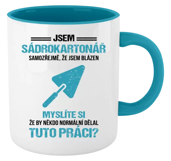 Hrnek Samozřejmě, že jsem blázen - sádrokartonář