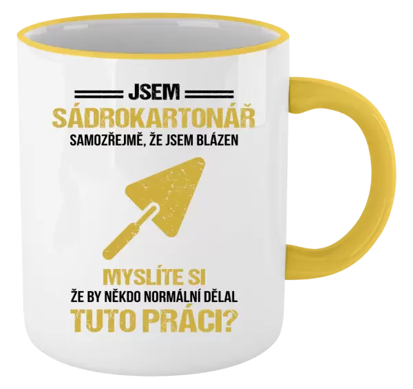 Hrnek Samozřejmě, že jsem blázen - sádrokartonář