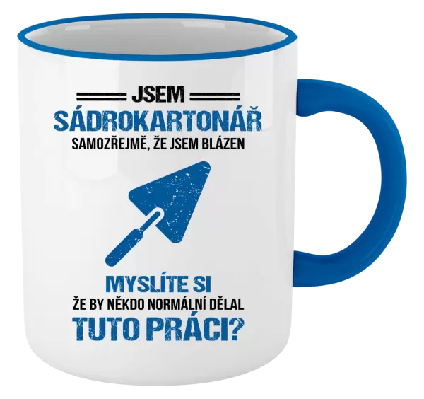 Hrnek Samozřejmě, že jsem blázen - sádrokartonář